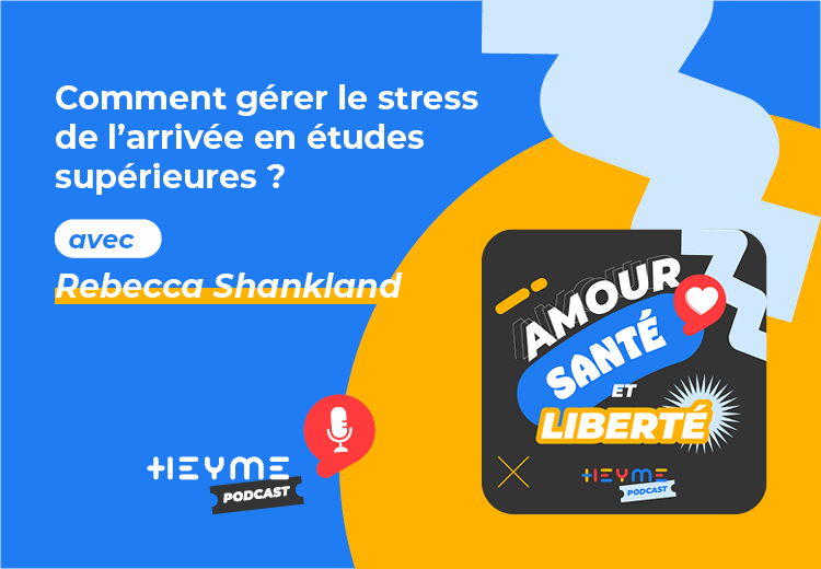 Comment gérer le stress de l'arrivée en études supérieures ? - Heyme